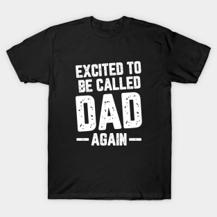 Excited To Be Called Dad Again #1 T-Shirt